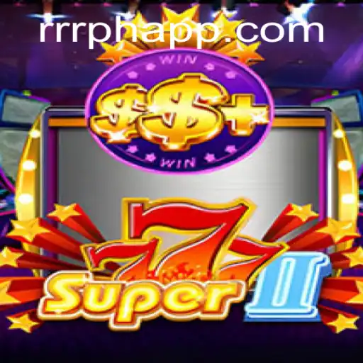Discover the Exciting World of Super777II: A Thrilling Gaming Experience with RRRPH